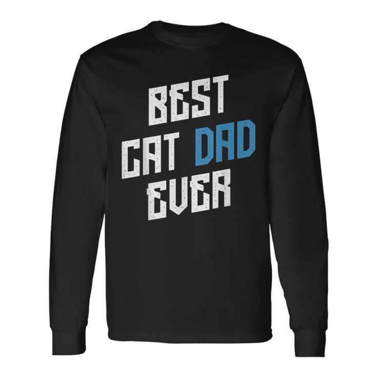 Best Cat Dad Ever Animal Cat Lover Meowing Long Sleeve T-Shirt T-Shirt