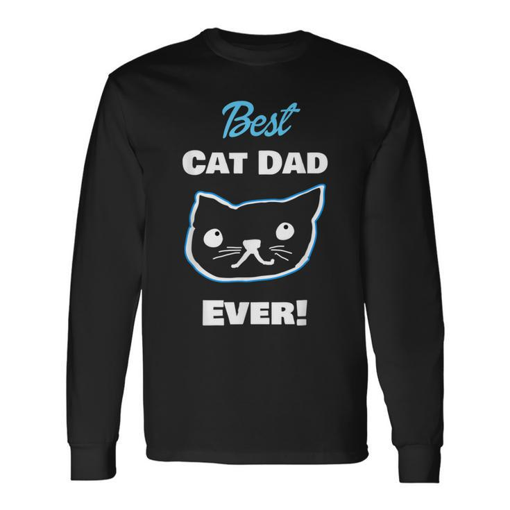 Best Cat Dad Ever Fathers Day Long Sleeve T-Shirt T-Shirt