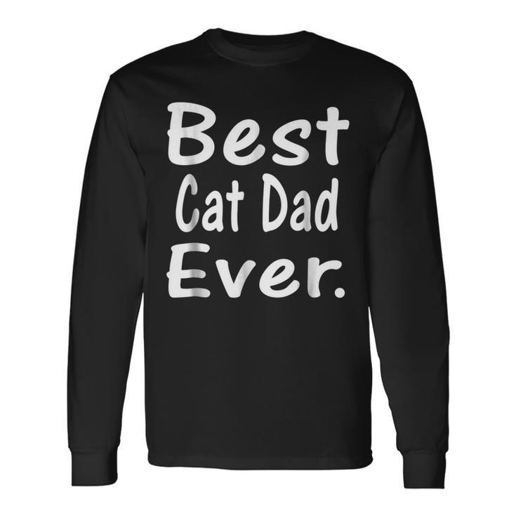 Best Cat Dad Ever Feline Lover Graphic Long Sleeve T-Shirt T-Shirt
