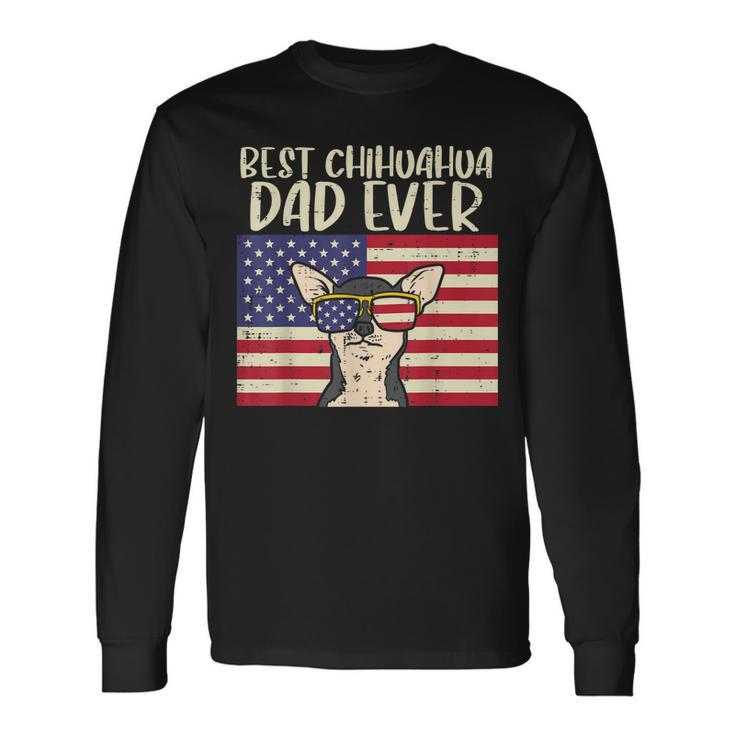 Best Chihuahua Dad Ever Flag Chiwawa Dog Patriotic Long Sleeve T-Shirt T-Shirt