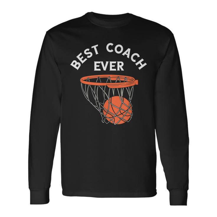 Best Coach Ever Basketball Team Baller Bball Basketball Long Sleeve T-Shirt
