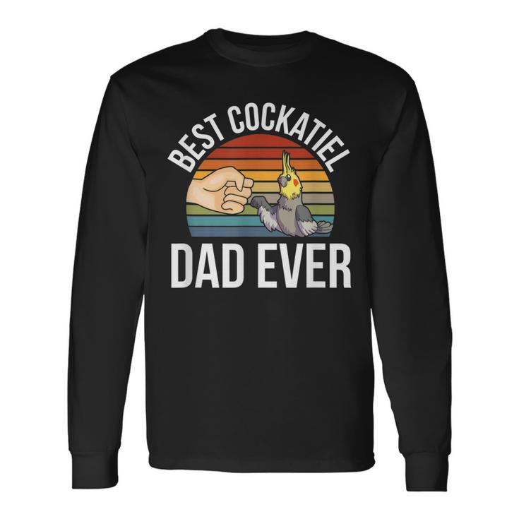 Best Cockatiel Dad Ever Pet Bird Cockatiel Long Sleeve T-Shirt T-Shirt