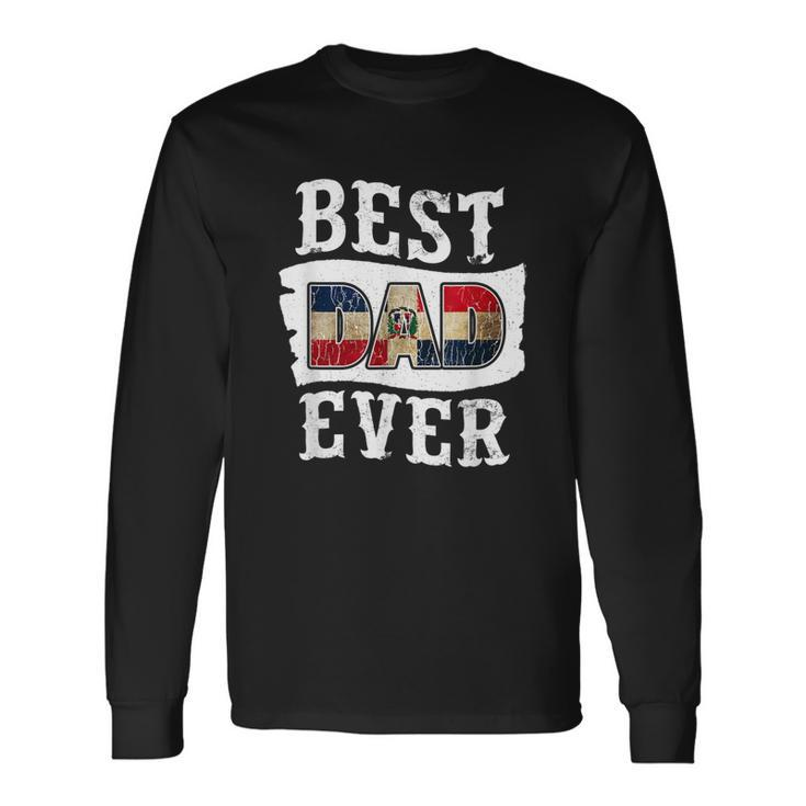Best Dad Ever Fathers Day Dominican Republic Flag Long Sleeve T-Shirt T-Shirt