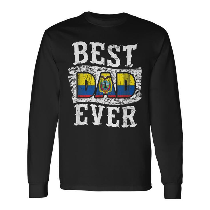 Best Dad Ever Fathers Day Ecuador Flag Long Sleeve T-Shirt T-Shirt