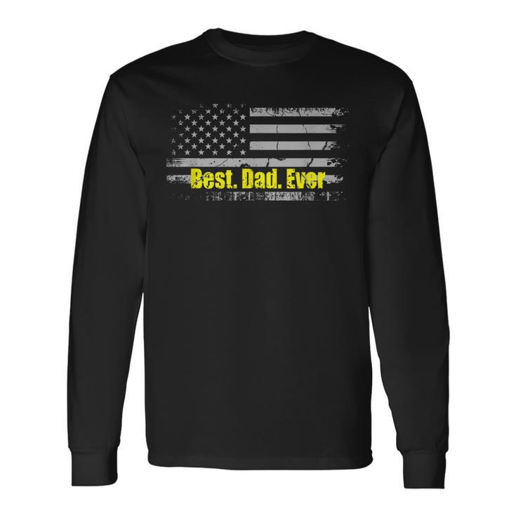 Best Dad Ever Fathers Day Usa Patriotism Long Sleeve T-Shirt T-Shirt