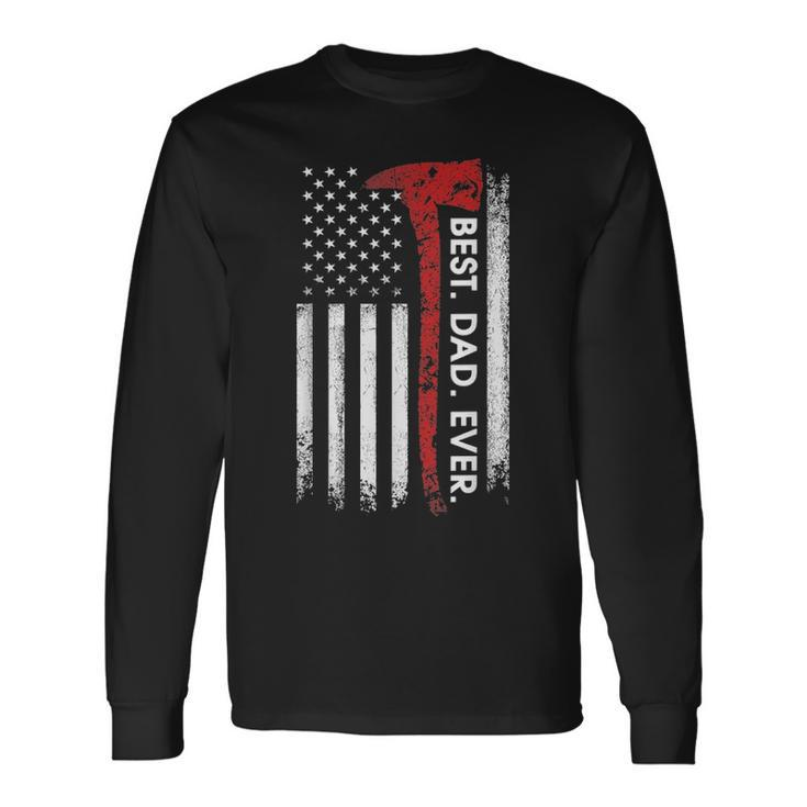 Best Dad Ever Fireman Fathers Day Long Sleeve T-Shirt Gifts ideas