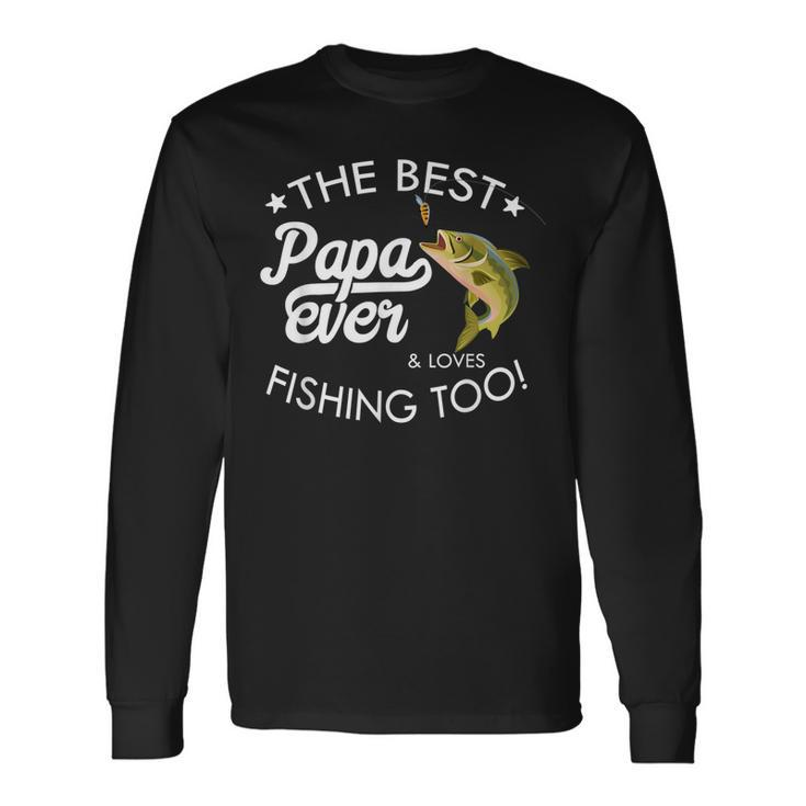 Best Dad Ever Fishing Lover Long Sleeve T-Shirt T-Shirt