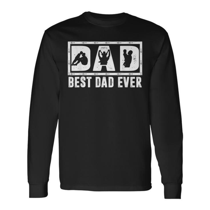 Best Dad Ever Shirts Daddy And Son Fathers Day From Son Long Sleeve T-Shirt T-Shirt