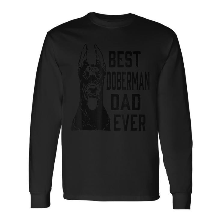Best Doberman Dog Dad Ever Fathers Day Shirt Long Sleeve T-Shirt T-Shirt