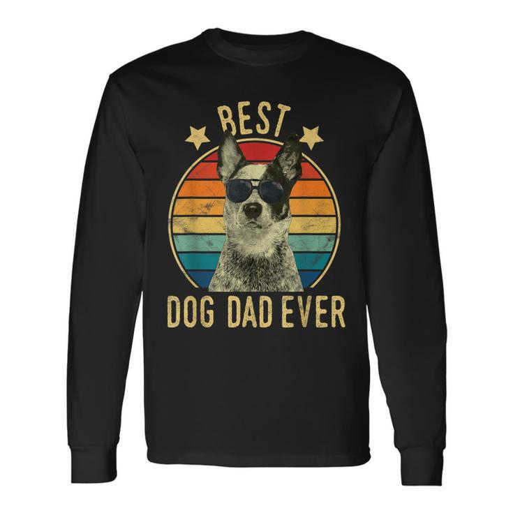 Best Dog Dad Ever Australian Cattle Dog Fathers Day Long Sleeve T-Shirt T-Shirt