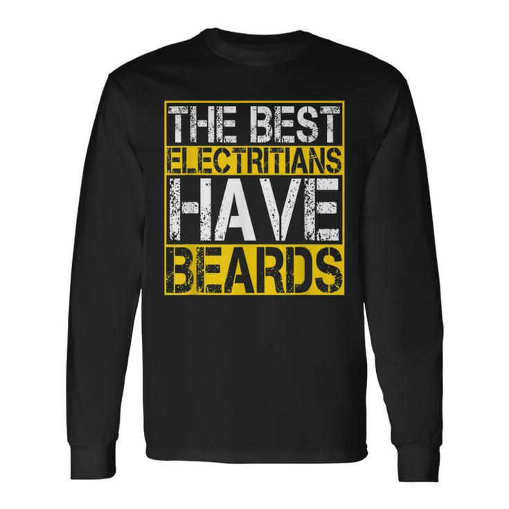 The Best Electritians Have Beards Beard Handyman Long Sleeve T-Shirt