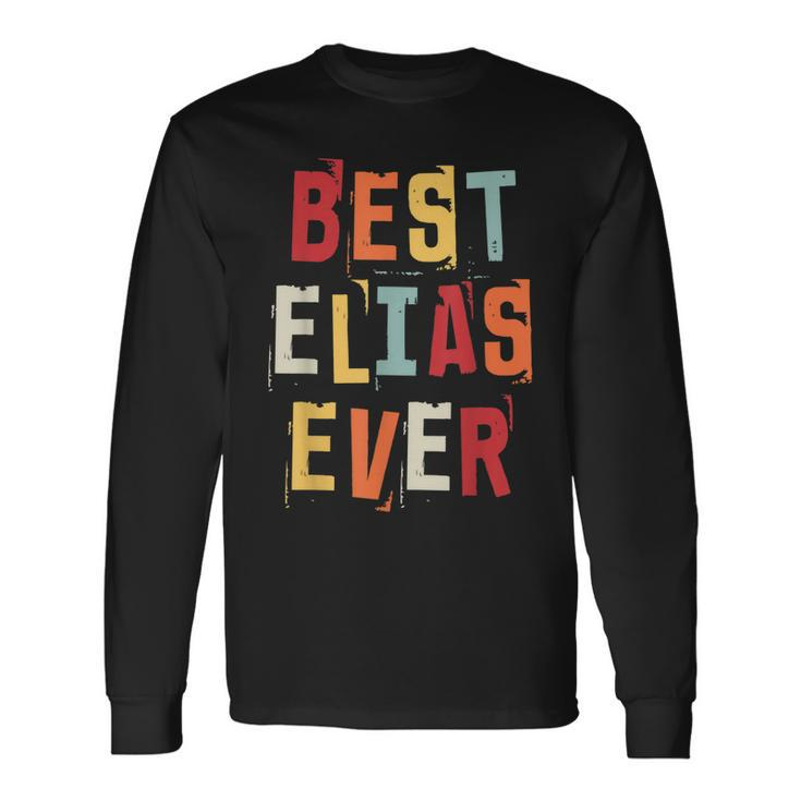 Best Elias Ever Popular Retro Birth Names Elias Costume Long Sleeve T-Shirt