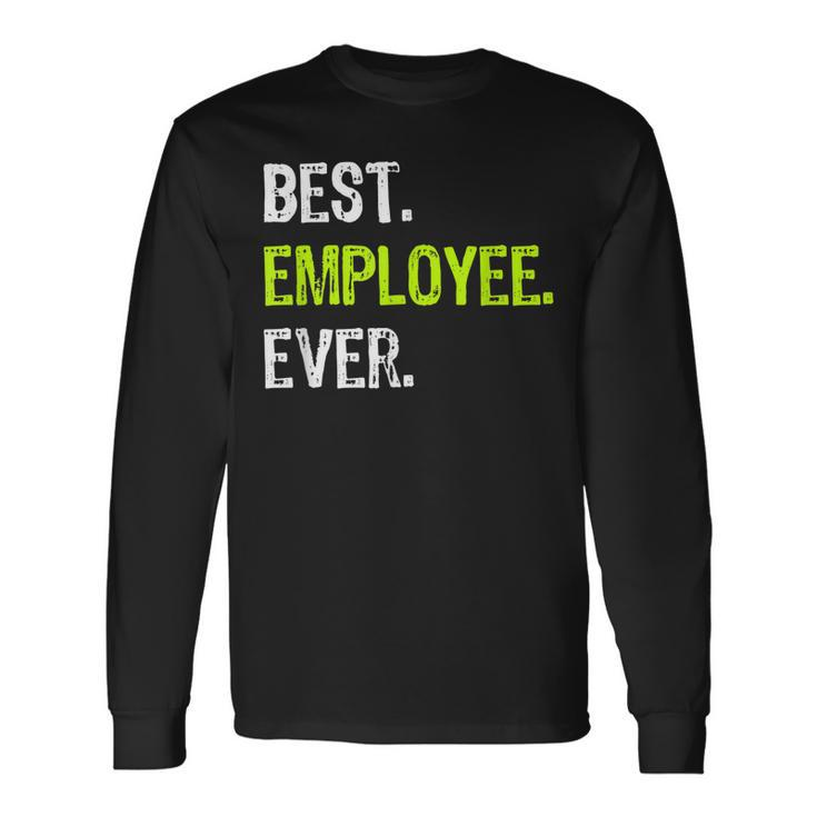 Best Employee Ever Employee Of The Month Long Sleeve T-Shirt Gifts ideas