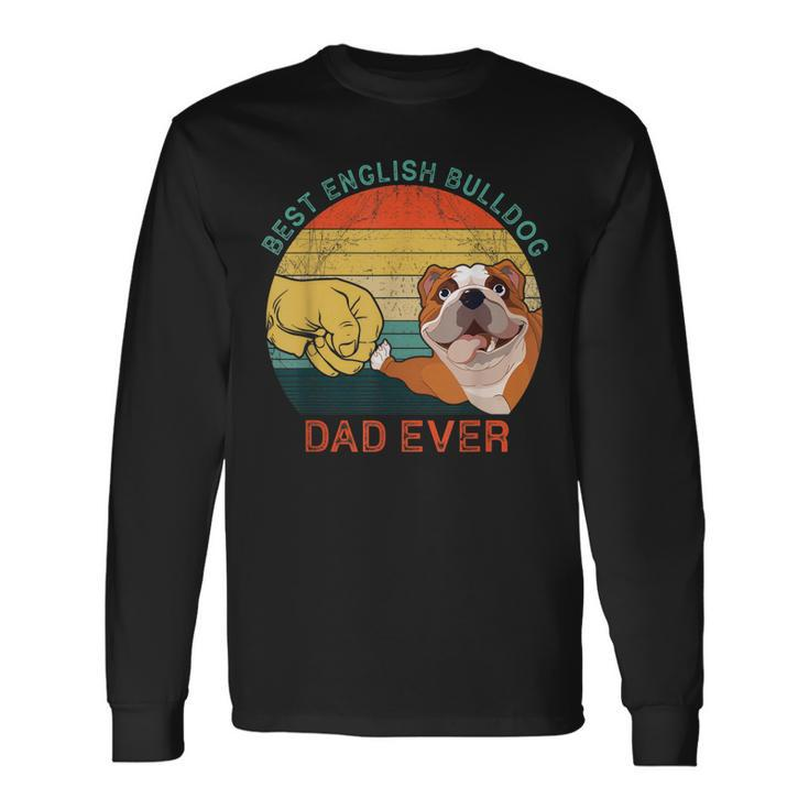 Best English Bulldog Dad Ever Fathers Day For Dog Dad Papa Long Sleeve T-Shirt