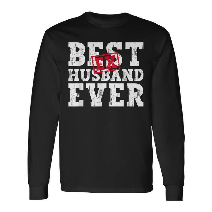 Best Exhusband Ever Divorce Party Divorced Long Sleeve T-Shirt