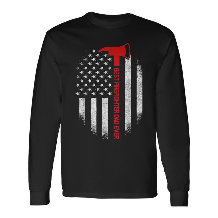 Best Firefighter Dad Ever American Flag Fathers Day V2 Long Sleeve T-Shirt