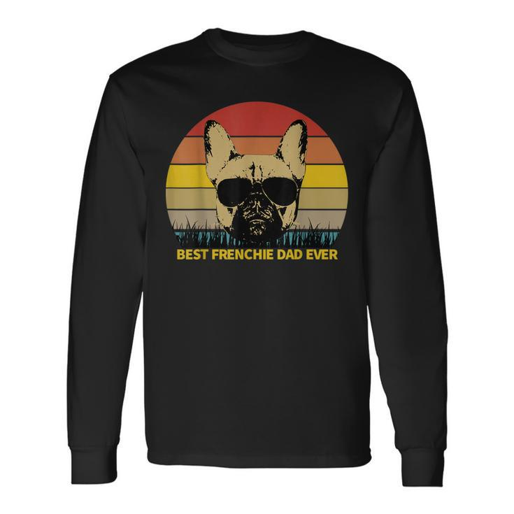 Best Frenchie Dad Ever French Bulldog Dog Lover Long Sleeve T-Shirt T-Shirt