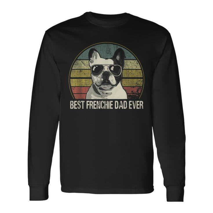Best Frenchie Dad Ever French Bulldog Dad Fathers Day Long Sleeve T-Shirt T-Shirt
