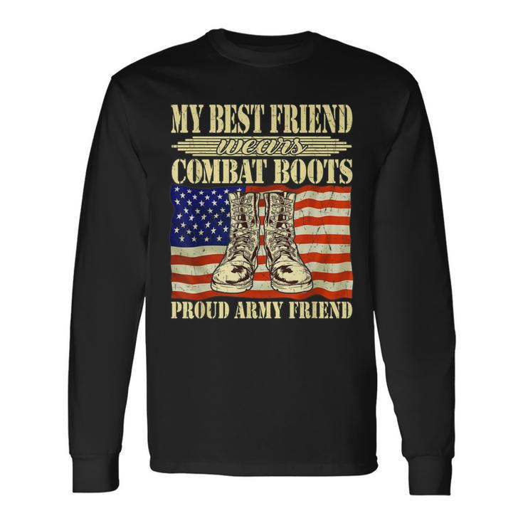 My Best Friend Wears Combat Boots Proud Army Friend Buddy Long Sleeve T-Shirt