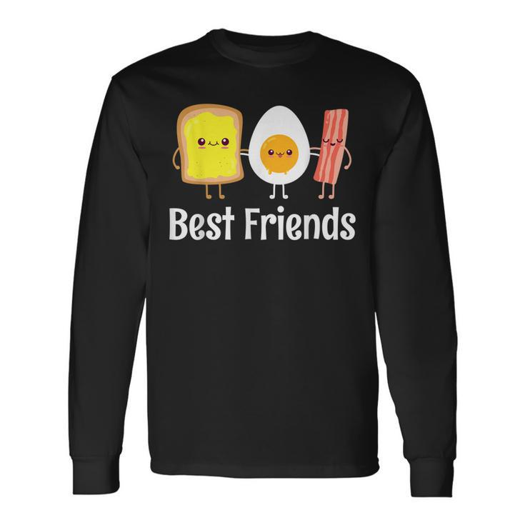 Best Friends Egg Bacon Toast Long Sleeve T-Shirt
