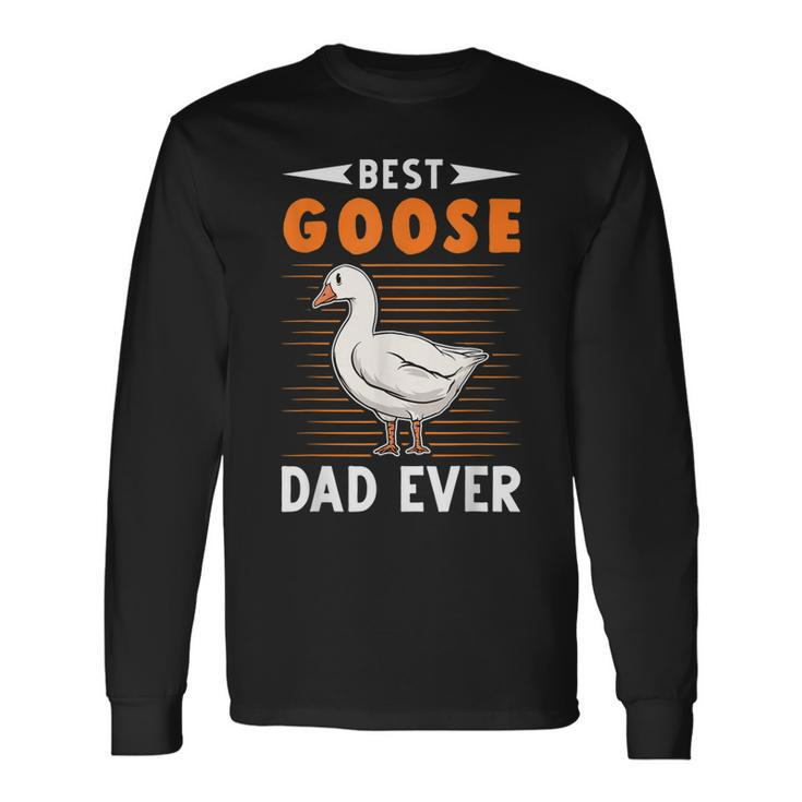 Best Goose Dad Ever Goose Farmer Long Sleeve T-Shirt T-Shirt Gifts ideas
