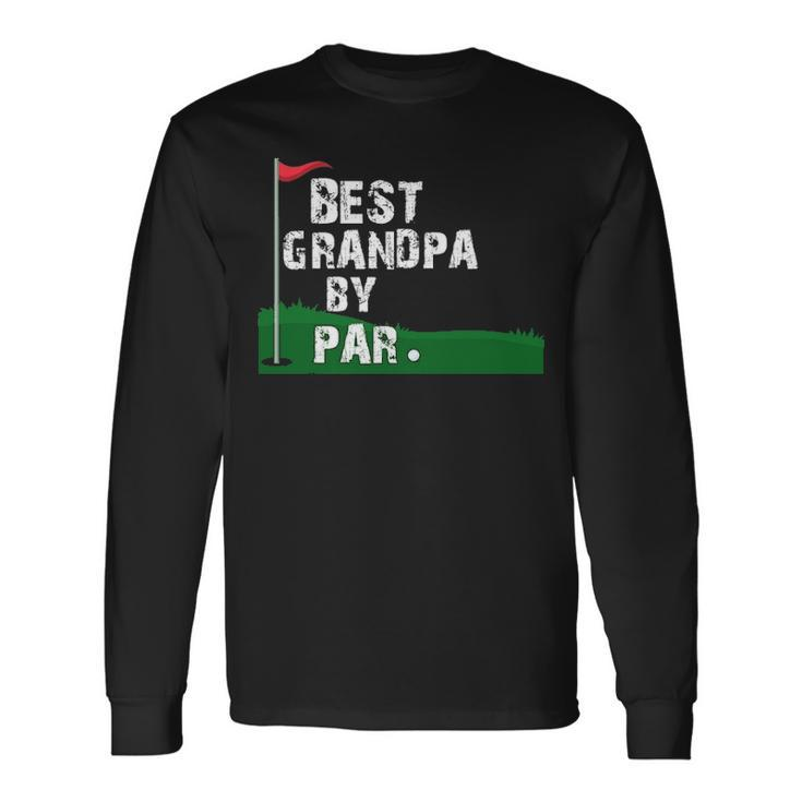 Best Grandpa By Par Fathers Day V2 Long Sleeve T-Shirt