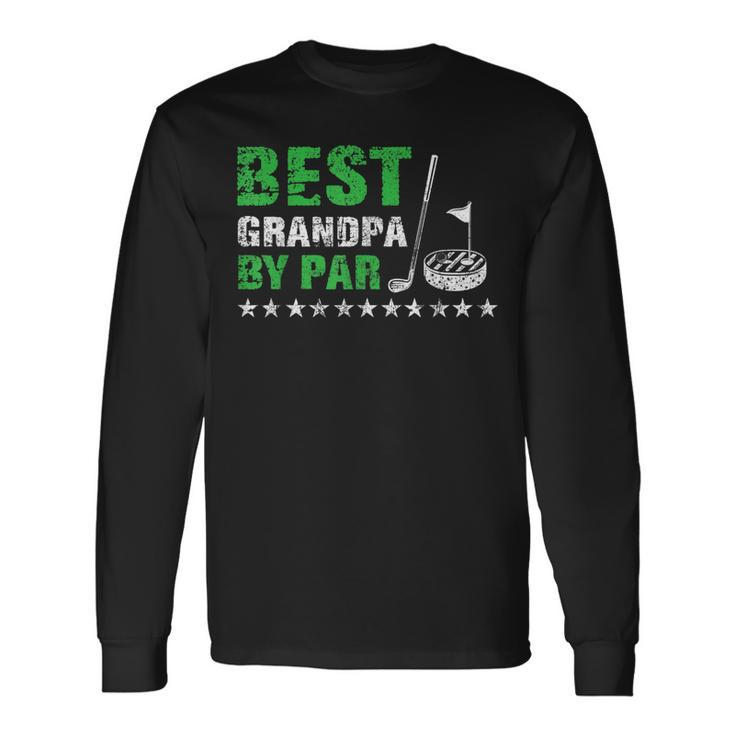 Best Grandpa By Par Golf Lover Fathers Day Dad Long Sleeve T-Shirt T-Shirt
