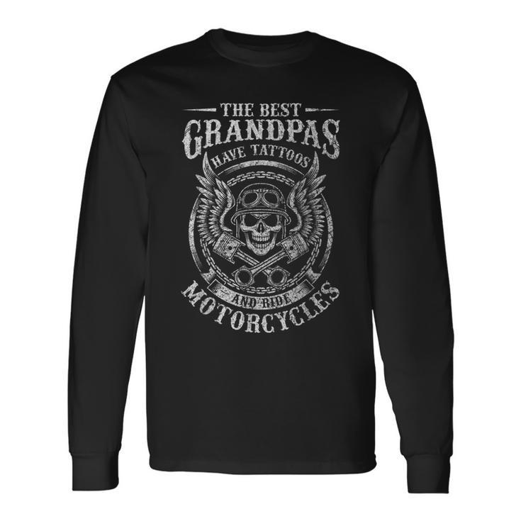 Best Grandpas Have Tattoos And Ride Motorcycles Biker Biking Long Sleeve T-Shirt