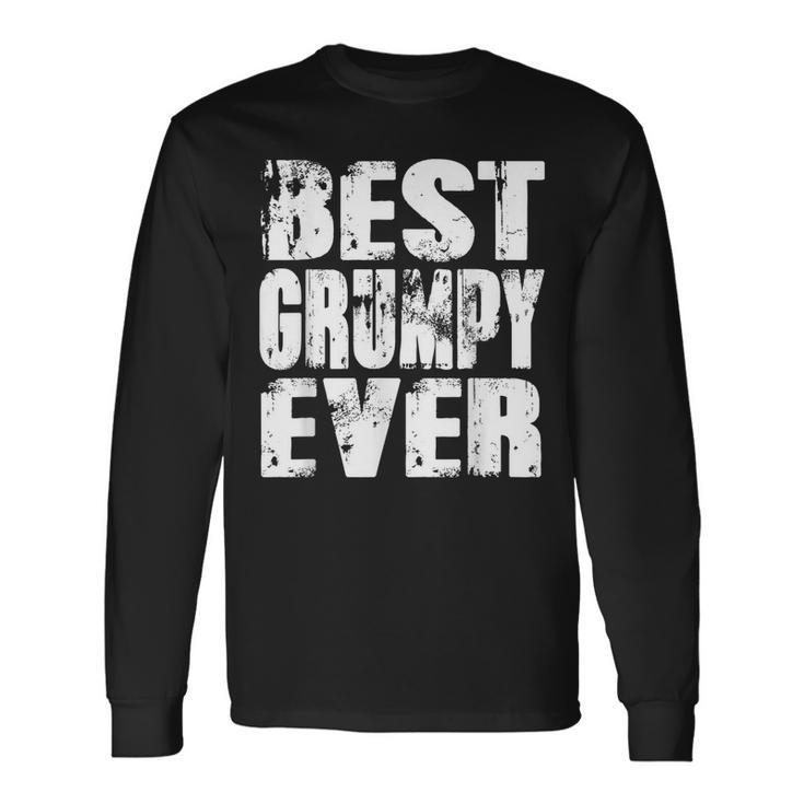 Best Grumpy Ever Papa Dad Fathers Day Long Sleeve T-Shirt T-Shirt