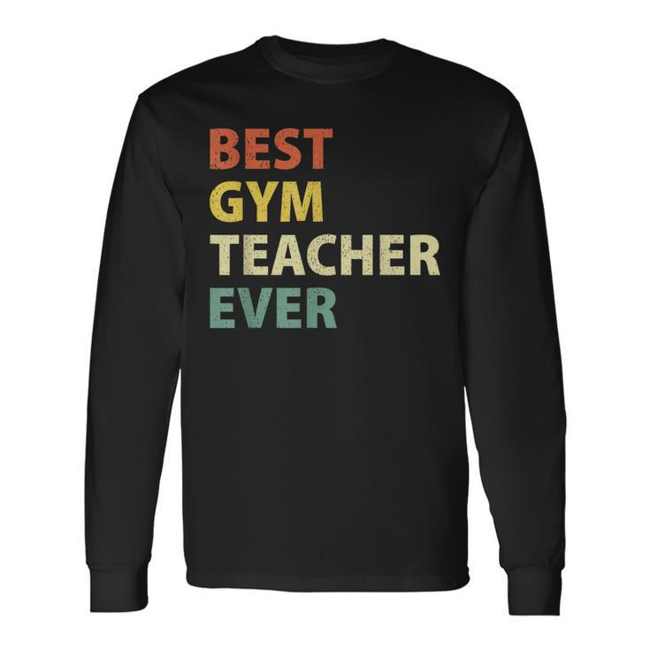 Best Gym Teacher Ever Retro Physical Education Long Sleeve T-Shirt