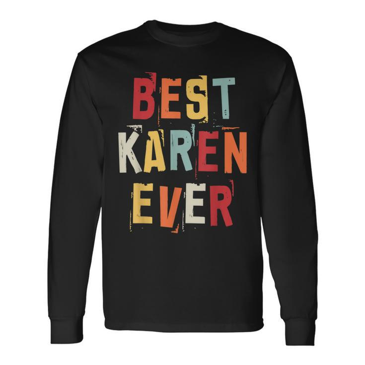 Best Karen Ever Popular Retro Birth Names Karen Costume Long Sleeve T-Shirt