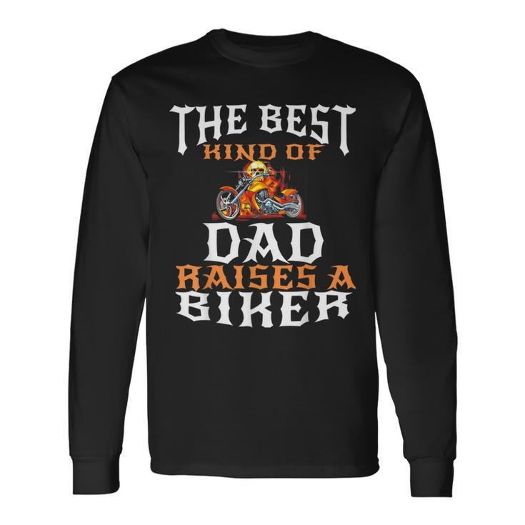 Best Kind Of Dad Raises A Biker Fathers Day Long Sleeve T-Shirt T-Shirt