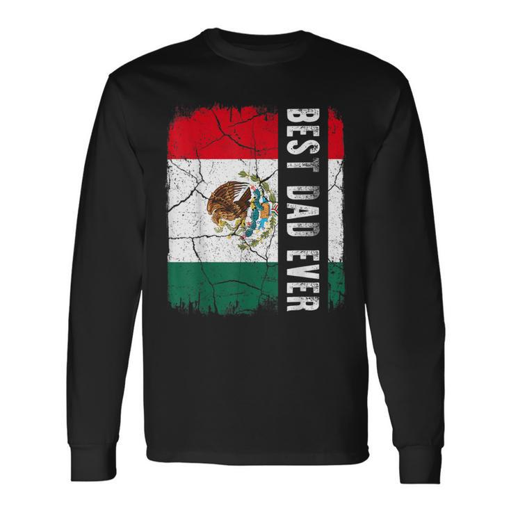 Best Mexican Dad Ever Mexico Daddy Fathers Day Long Sleeve T-Shirt T-Shirt