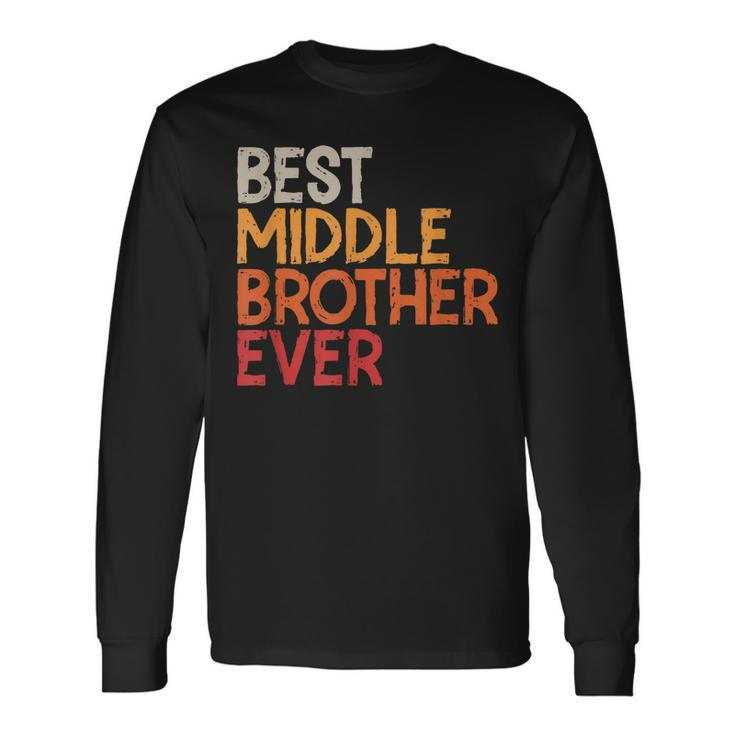 Best Middle Brother Ever Sibling Vintage Middle Brother Long Sleeve T-Shirt