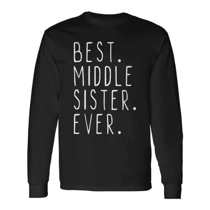 Best Middle Sister Ever Cool Christmas Long Sleeve T-Shirt
