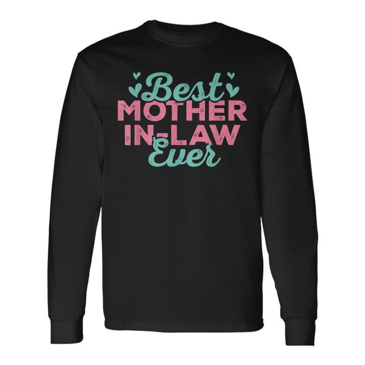 Best Mother In Law Ever Mother In Law Outfit Long Sleeve T-Shirt