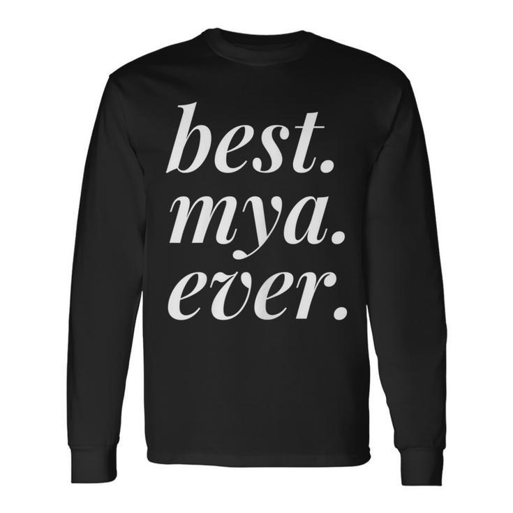 Best Mya Ever Name Personalized Woman Girl Bff Friend Long Sleeve T-Shirt