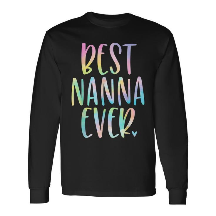 Best Nanna Ever Tie Dye Long Sleeve T-Shirt