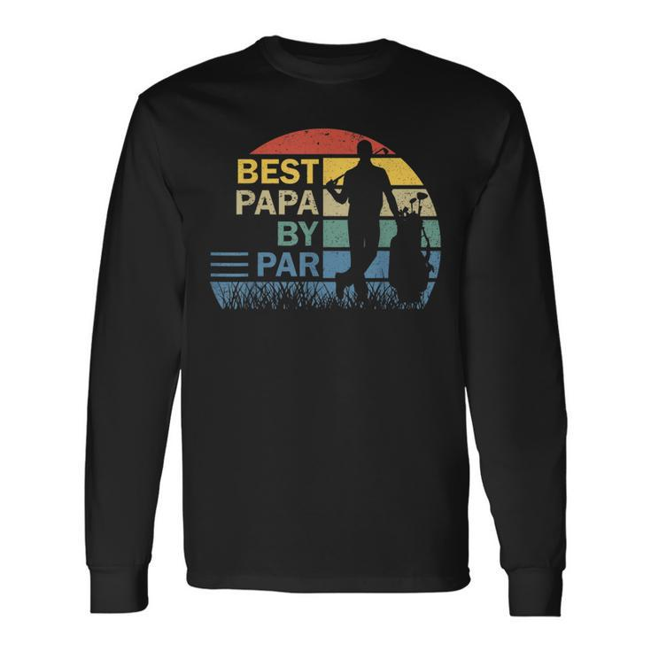 Best Papa By Par Fathers Day Papa Daddy Dad Popa Golf Long Sleeve T-Shirt T-Shirt