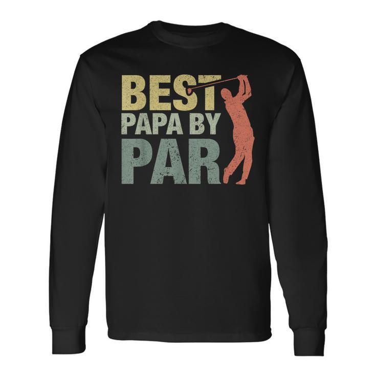 Best Papa By Par Fathers Day Golf Shirt Grandpa Long Sleeve T-Shirt T-Shirt