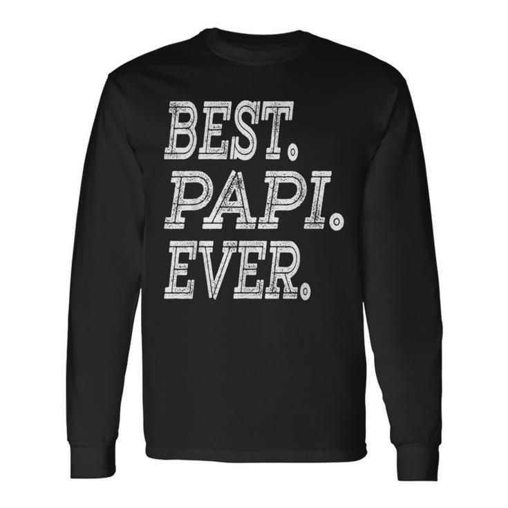 Best Papi Ever Fathers Day Dad Grandpa Long Sleeve T-Shirt T-Shirt