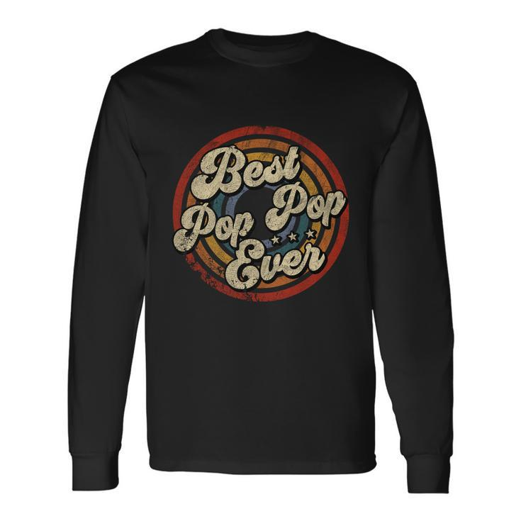 Best Pop Pop Ever Vintage Retro Style Long Sleeve T-Shirt Gifts ideas