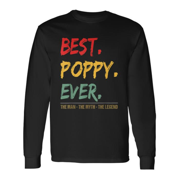 Best Poppy Ever The Man The Myth The Legend From Grandchild Long Sleeve T-Shirt Gifts ideas
