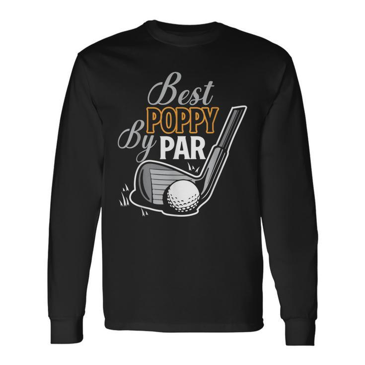Best Poppy By Par Golfer Fathers Day Golfing Sports Dad Long Sleeve T-Shirt T-Shirt