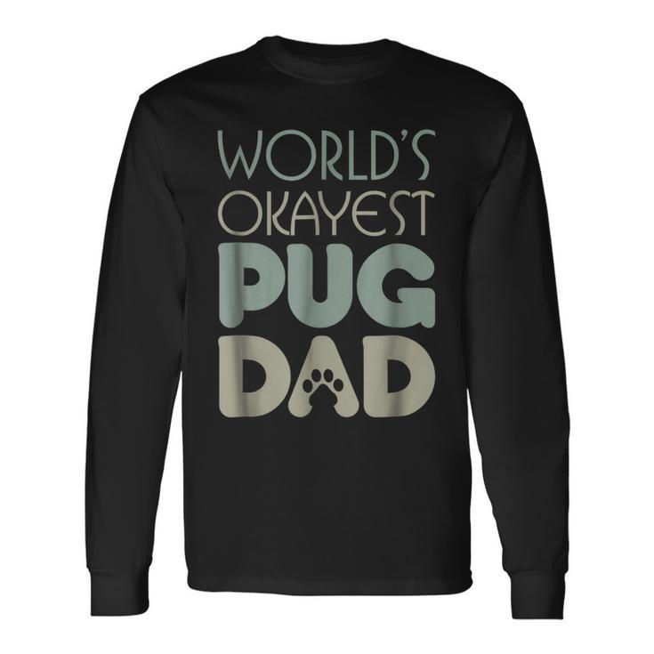 Best Pug Dad Ever Dog Lover Long Sleeve T-Shirt T-Shirt