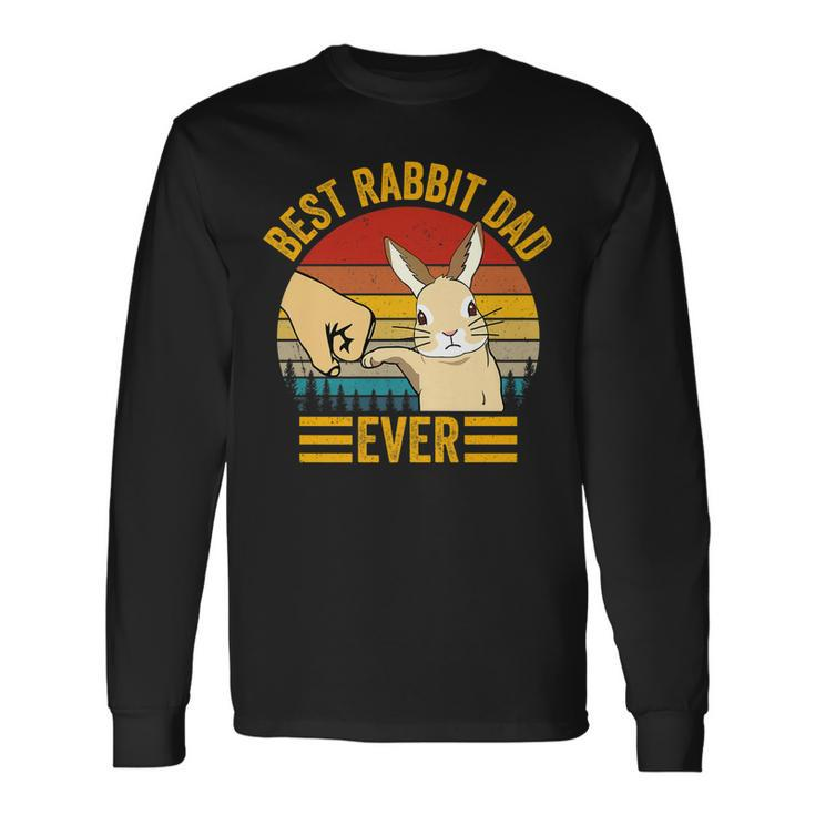 Best Rabbit Dad Ever Vintage Rabbit Lover Best Bunny Dad Eve Long Sleeve T-Shirt