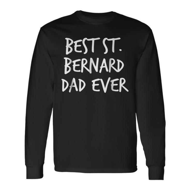 Best St Bernard Dad Ever Dog Long Sleeve T-Shirt T-Shirt