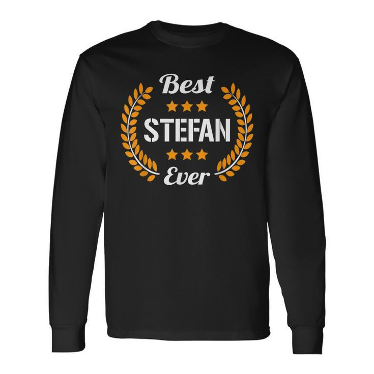 Best Stefan Ever Saying First Name Stefan Long Sleeve T-Shirt