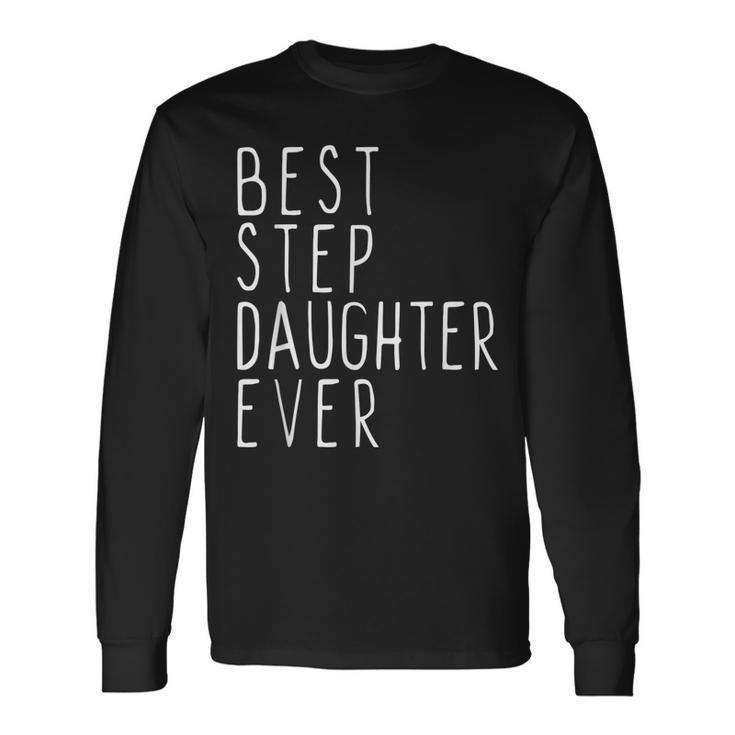 Best Stepdaughter Ever Cool Stepdaughter Long Sleeve T-Shirt
