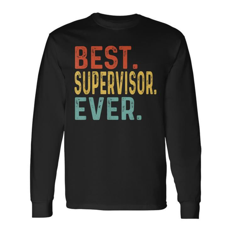 Best Supervisor Ever Retro Vintage Cool For Supervisor Long Sleeve T-Shirt